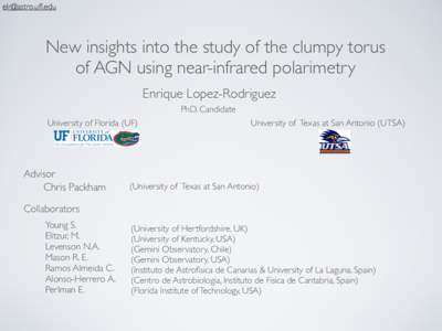   New insights into the study of the clumpy torus of AGN using near-infrared polarimetry Enrique Lopez-Rodriguez PhD. Candidate