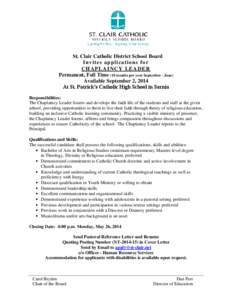 St. Clair Catholic District School Board Invites applications for CHAPLAINCY LEADER Permanent, Full Time (10 months per year September - June) Available September 2, 2014 At St. Patrick’s Catholic High School in Sarnia