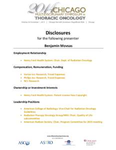 Disclosures  for the following presenter Benjamin Movsas Employment Relationship • Henry Ford Health System: Chair, Dept. of Radiation Oncology