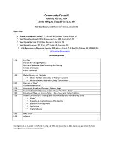 Community Council Tuesday, May 20, 2014 1:30 to 4:00 p.m. CT (12:30 to 3 p.m. MT) NET Boardroom, 1800 North 33rd Street, Lincoln, NE Video Sites: •