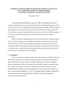 COMMENTS OF THE INTERSTATE RENEWABLE ENERGY COUNCIL, INC. ON E3’S PROPOSED SCOPE OF WORK REGARDING NET ENERGY METERING COST-EFFECTIVENESS November 5, 2012  The Interstate Renewable Energy Council, Inc. (“IREC”) res