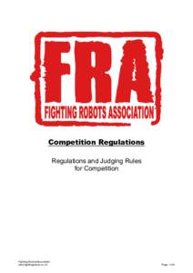 Competition Regulations Regulations and Judging Rules for Competition Fighting RobotsAssociation www.fightingrobots.co.uk