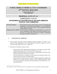 IATTC-87 PROP A-3 VUT Selection of Director  INTER-AMERICAN TROPICAL TUNA COMMISSION 87TH MEETING (RESUMED) La Jolla, California (USA[removed]October 2014