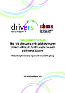 FINAL SCIENTIFIC REPORT:  The role of income and social protection for inequalities in health, evidence and policy implications Olle Lundberg, Monica Åberg Yngwe, Kersti Bergqvist, Ola Sjöberg