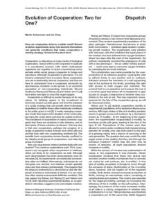 Current Biology, Vol. 14, R73–R74, January 20, 2004, ©2004 Elsevier Science Ltd. All rights reserved. DOIj.cubEvolution of Cooperation: Two for One? Martin Ackermann and Lin Chao