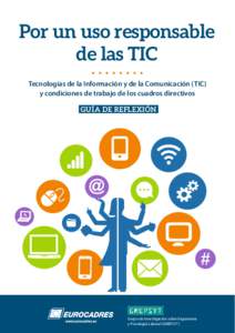Por un uso responsable de las TIC Tecnologías de la Información y de la Comunicación (TIC) y condiciones de trabajo de los cuadros directivos GUÍA DE REFLEXIÓN