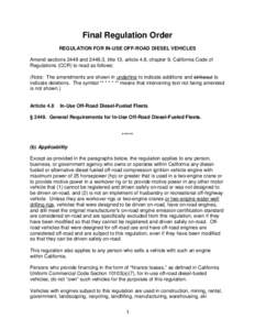 Final Regulation Order REGULATION FOR IN-USE OFF-ROAD DIESEL VEHICLES Amend sections 2449 and[removed], title 13, article 4.8, chapter 9, California Code of Regulations (CCR) to read as follows: (Note: The amendments are s