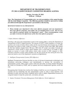 DEPARTMENT OF TRANSPORTATION FY[removed]JOINT BUDGET COMMITTEE HEARING AGENDA Monday, November 29, [removed]:00 am – 12:00 pm Note: The Department of Transportation gives an oral presentation at the annual hearing with t