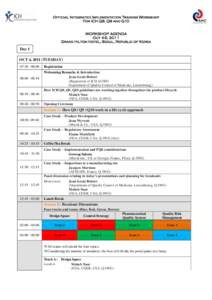 Official Integrated Implementation Training Workshop For ICH Q8, Q9 and Q10 WORKSHOP AGENDA Oct 4-5, 2011 Grand Hilton Hotel, Seoul, Republic of Korea