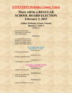 ATTENTION McKinley County Voters  There will be a REGULAR SCHOOL BOARD ELECTION February 3, 2015 Gallup McKinley County Schools