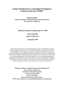 Labour Productivity in Australian Workplaces: Evidence from the AWIRS* Joanne Loundes Melbourne Institute of Applied Economic and Social Research The University of Melbourne