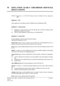 M  EDUCATION (EARLY CHILDHOOD SERVICES) REGULATIONS SOURCE: Regulations 1-4, 20-29,40-59 Education (Early Childhood Services) Regulations 2008