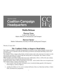22 AUG 2013: ELECTION13: TRUSS, CHESTER: The Coalition’s Policy to Improve Road Safety - Coalition will improve road safety through greater investment in roads, targeted training to learner drivers & parents