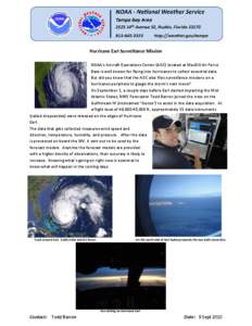 Hurricane Earl Surveillance Mission NOAA’s Aircraft Operations Center (AOC) located at MacDill Air Force Base is well known for flying into hurricanes to collect essential data. But did you know that the AOC also flies