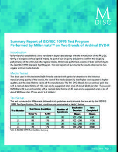 Summary Report of ISO/IEC[removed]Test Program Performed by Millenniata™ on Two Brands of Archival DVD-R Introduction Millenniata has established a new standard in digital data storage with the introduction of the M-DISC