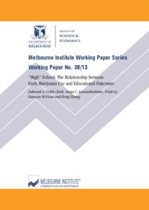 Melbourne Institute Working Paper Series Working Paper No[removed] “High”-School: The Relationship between Early Marijuana Use and Educational Outcomes Deborah A. Cobb-Clark, Sonja C. Kassenboehmer, Trinh Le, Duncan Mc