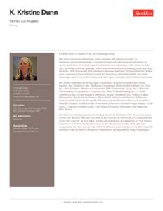 K. Kristine Dunn Partner, Los Angeles Banking Kristine Dunn is a partner in the firm’s Banking Group. Ms. Dunn represents corporations, equity sponsors and strategic investors, as