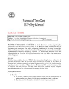 Last Revised— [removed]Policy No: BTC-Pol-Enc[removed]Subject: Provider Identification Usage on Submitted Transactions Approval: Encounter Policy Workgroup Date: [removed]