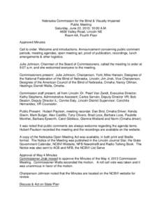 Nebraska Commission for the Blind & Visually Impaired Public Meeting Saturday, June 22, 2013; 10:00 A.M[removed]Valley Road, Lincoln NE Room 4A, Fourth Floor $SSURYHG Minutes