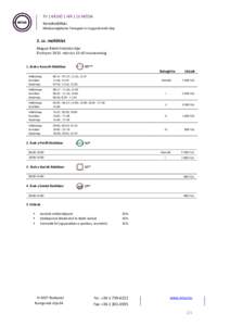 TV | RÁDIÓ | HÍR | ÚJ MÉDIA Kereskedőház Médiaszolgáltatás-Támogató és Vagyonkezelő Alap 2. sz. melléklet Magyar Rádió hirdetési díjai