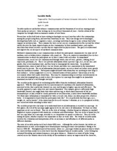 Sociable Media Prepared for The Encyclopedia of Human-Computer Interaction, forthcoming Judith Donath April 15, 2004  Sociable media are media that enhance communication and the formation of social ties among people.