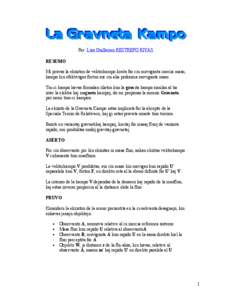 Far: Luis Guillermo RESTREPO RIVAS RESUMO Mi pruvas la ekziston de vektorkampo kreita far ciu moviganta inercia maso, kampo kiu efektivigas forton sur ciu alia proksima moviganta maso. Tiu-ci kampo havas formalan rilaton