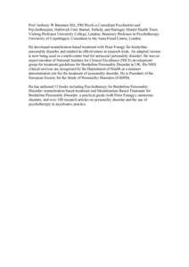 Prof Anthony W Bateman MA, FRCPsych is Consultant Psychiatrist and Psychotherapist, Halliwick Unit, Barnet, Enfield, and Haringey Mental Health Trust; Visiting Professor University College, London; Honorary Professor in 