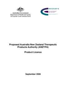 Proposed Australia New Zealand Therapeutic Products Authority (ANZTPA) Product Licence September 2006