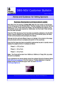 DBS-NSV Customer Bulletin Issue 3 July 2014 Advice and Guidance for Vetting Sponsors Business Development and Improvement Update With effect from the evening of Friday 25th July 14 a new version of the Sponsor