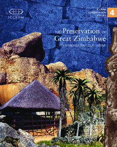 Cultural heritage / Culture / African architecture / Great Zimbabwe / Masvingo Province / Prehistoric Africa / International Centre for the Study of the Preservation and Restoration of Cultural Property / Zimbabwe / Cultural heritage management / Conservation-restoration / Africa / Geography of Zimbabwe