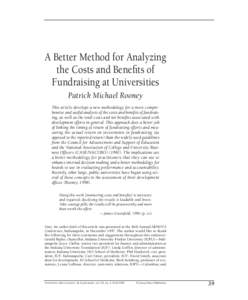 A Better Method for Analyzing the Costs and Benefits of Fundraising at Universities Patrick Michael Rooney This article develops a new methodology for a more comprehensive and useful analysis of the costs and benefits of