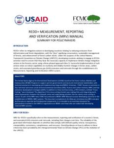REDD+ MEASUREMENT, REPORTING AND VERIFICATION (MRV) MANUAL SUMMARY FOR POLICYMAKERS INTRODUCTION REDD+ refers to mitigation actions in developing countries relating to reducing emissions from deforestation and forest deg