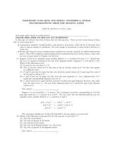 TAKE-HOME CLASS QUIZ: DUE FRIDAY NOVEMBER 8: LINEAR TRANSFORMATIONS: SEEDS FOR REAPING LATER MATH 196, SECTION 57 (VIPUL NAIK) Your name (print clearly in capital letters): PLEASE FEEL FREE TO DISCUSS ALL QUESTIONS.