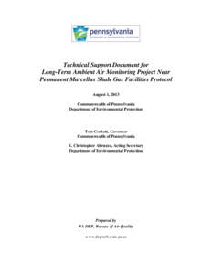 Technical Support Document for Long-Term Ambient Air Monitoring Project Near Permanent Marcellus Shale Gas Facilities Protocol August 1, 2013 Commonwealth of Pennsylvania Department of Environmental Protection