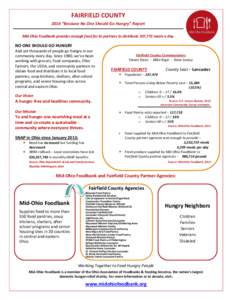 FAIRFIELD COUNTY 2014 “Because No One Should Go Hungry” Report Mid-Ohio Foodbank provides enough food for its partners to distribute 107,772 meals a day. NO ONE SHOULD GO HUNGRY And yet thousands of people go hungry 