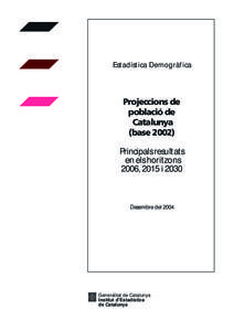 Estadística Demogràfica  Projeccions de població de Catalunya (base 2002)