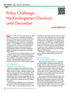 COLUMNS | QR: Q UICK RE M EDI ES Use the code to access QR articles. Policy Challenge: No Kindergarten Checkout until December