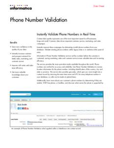 Data Sheet  Phone Number Validation Instantly Validate Phone Numbers in Real-Time Benefits •	 Gain new confidence in the