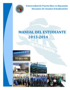 Universidad de Puerto Rico en Bayamón Decanato de Asuntos Estudiantiles MANUAL DEL ESTUDIANTE[removed]