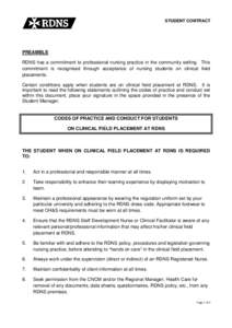 STUDENT CONTRACT  PREAMBLE RDNS has a commitment to professional nursing practice in the community setting. This commitment is recognised through acceptance of nursing students on clinical field placements.