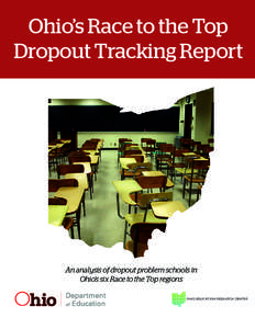 Ohio’s Race to the Top Dropout Tracking Report An analysis of dropout problem schools in Ohio’s six Race to the Top regions