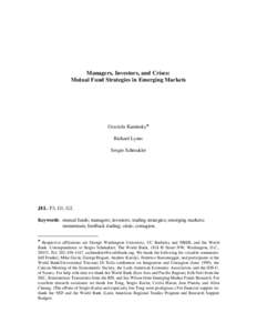 Managers, Investors, and Crises: Mutual Fund Strategies in Emerging Markets Graciela Kaminsky♣ Richard Lyons Sergio Schmukler