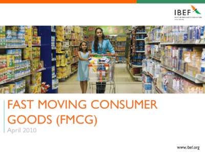 FAST MOVING CONSUMER GOODS (FMCG) April 2010 FAST MOVING CONSUMER GOODS