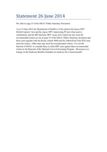 Statement 26 June 2014 We refer to page 35 of the MSAC Public Summary Document. As at 19 June 2014, the Department of Health is of the opinion the digene HPV Hybrid Capture 2 test and the digene HPV Genotyping PS test wh