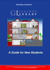 University of Limerick  A Guide for New Students The Information contained in this booklet is also available in a series of online interactive tutorials on the web. The tutorials are freely available at www.ul.ie/library