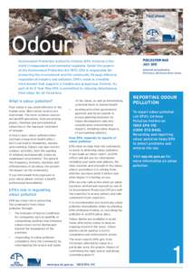 Fact sheet  Odour Environment Protection Authority Victoria (EPA Victoria) is the state’s independent environmental regulator. Under the powers of the Environment Protection Act 1970, EPA is responsible for