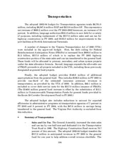 Transportation The adopted[removed]budget for Transportation agencies totals $6,781.0 million, including $6,567.4 million NGF and $213.6 million GF. This represents a net increase of $665.2 million over the FY[removed] 