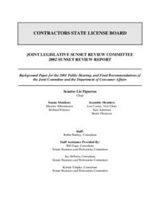 CONTRACTORS STATE LICENSE BOARD  JOINT LEGISLATIVE SUNSET REVIEW COMMITTEE 2002 SUNSET REVIEW REPORT  Background Paper for the 2001 Public Hearing, and Final Recommendations of