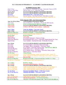 TUC COLLEGE OF PHARMACY – ACADEMIC CALENDAR[removed]SUMMER Semester 2014 June 3 (Tue) June 4-5 (Wed-Thu) Jun 11 (Wed) Jul 2 (Wed)