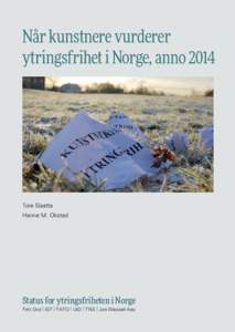 Når kunstnere vurderer ytringsfrihet i Norge, anno 2014 Tore Slaatta Hanne M. Okstad